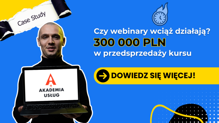 Czy webinary wciąż działają? 300 tys. zł. w jednym okienku sprzedażowym