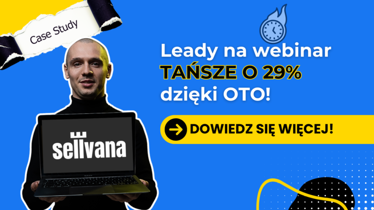 Leady na webinar tańsze o 29% dzięki OTO