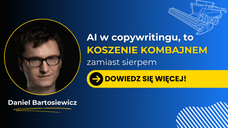 Copywriter od zawsze był i powinien być operatorem świadomości – Daniel Bartosiewicz o kulisach pracy copywritera