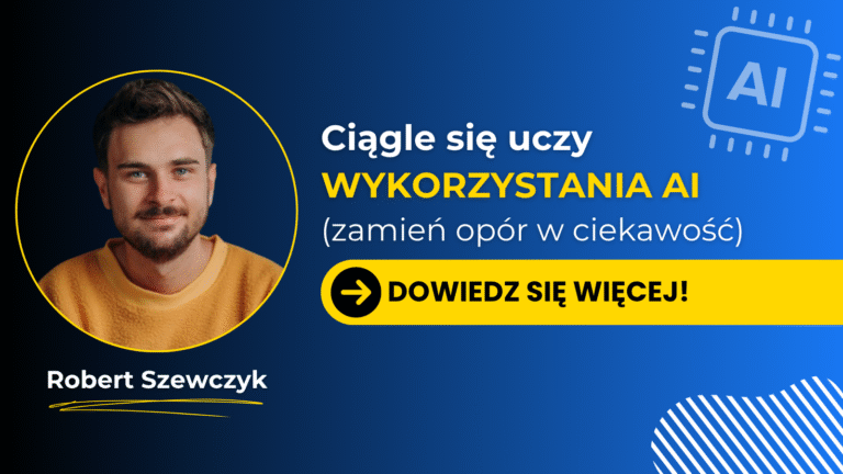 AI to nie zagrożenie, to dźwignia – Robert Szewczyk o błędnym myśleniu copywriterów